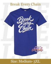 Load image into Gallery viewer, Break Every Chain Shirt